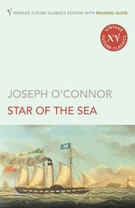 The Star Of The Sea di Joseph O'Connor edito da Vintage Publishing