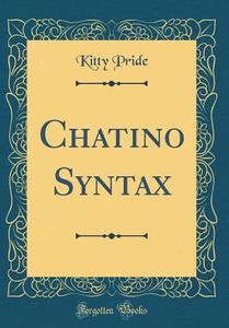 Chatino Syntax (Classic Reprint) di Kitty Pride edito da Forgotten Books