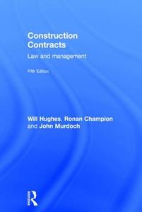 Construction Contracts di Will Hughes, Ronan Champion, John Murdoch edito da Taylor & Francis Ltd