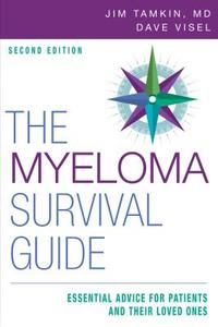 The Myeloma Survival Guide: Essential Advice for Patients and Their Loved Ones, Second Edition di Jim Tamkin, Dave Visel edito da DEMOS HEALTH