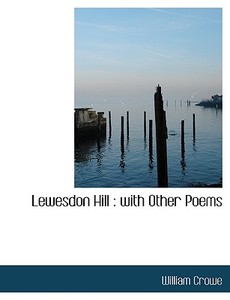 Lewesdon Hill : with  Other Poems di William Crowe edito da BiblioLife