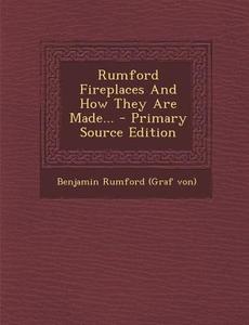 Rumford Fireplaces and How They Are Made... edito da Nabu Press