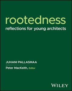 Rootedness di Juhani Pallasmaa edito da Wiley