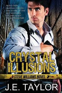 Crystal Illusions: A Steve Williams Novel di J. E. Taylor edito da Createspace