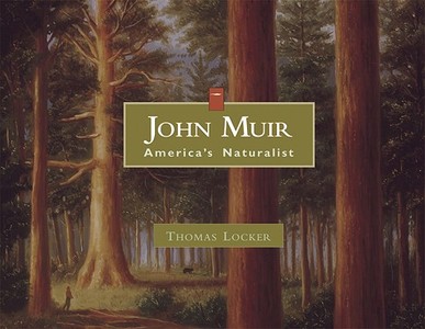 John Muir: America's Naturalist di Thomas Locker edito da FULCRUM PUB