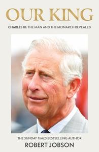 King Charles III di Robert Jobson edito da John Blake Publishing Ltd