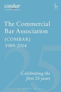 The Commercial Bar Association COMBAR 1989-2014 edito da Bloomsbury Publishing PLC