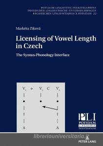 Ziková, M: Licensing of Vowel Length in Czech di Markéta Ziková edito da Lang, Peter GmbH