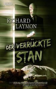 Der verrückte Stan di Richard Laymon edito da Festa Verlag
