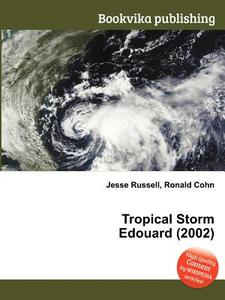 Tropical Storm Edouard (2002) di Jesse Russell, Ronald Cohn edito da Book On Demand Ltd.