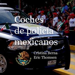 Coches de policía mexicanos di Cristina Berna, Eric Thomsen edito da Books on Demand