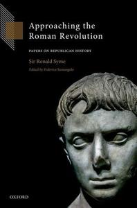 Approaching the Roman Revolution di Ronald Syme edito da OUP Oxford