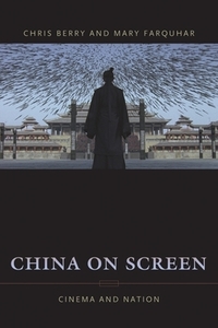 China on Screen - Cinema and Nation di Christopher J. Berry edito da Columbia University Press