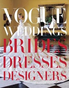 Vogue Weddings di Hamish Bowles, Vera Wang edito da Random House LCC US