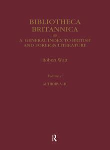Bibliotheca Britannica di Robert Watt edito da Routledge