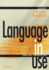 Language In Use Beginner Self-study Workbook di Adrian Doff, Christopher Jones edito da Cambridge University Press