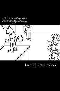 Fart Book: The Little Boy Who Couldn't Stop Farting di Geryn Childress edito da MP Publishing