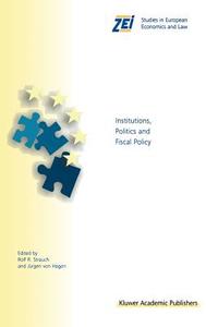 Institutions, Politics and Fiscal Policy di Strauch, Jurgen Von Hagen edito da Springer US