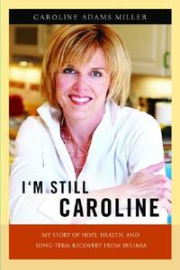 I\'m Still Caroline di Caroline Adams Miller, Lindsey Hall edito da Gurze Books
