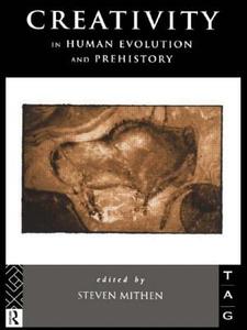 Creativity in Human Evolution and Prehistory edito da Taylor & Francis Ltd