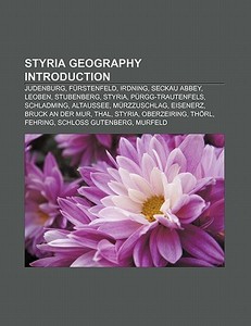 Styria geography Introduction di Source Wikipedia edito da Books LLC, Reference Series