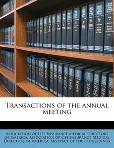 Transactions Of The Annual Meeting edito da Nabu Press