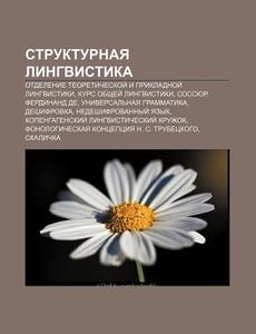 Strukturnaya Lingvistika: Otdelenie Tyeo di Istochnik Wikipedia edito da Books LLC, Wiki Series