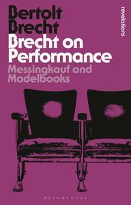 Brecht on Performance di Bertolt Brecht edito da Bloomsbury Publishing PLC
