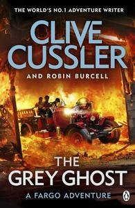 The Grey Ghost di Clive Cussler, Robin Burcell edito da Penguin Books Ltd