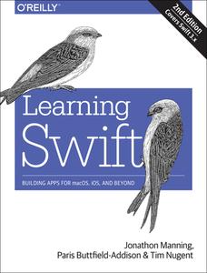 Learning Swift di Paris Buttfield-Addis, Jon Manning, Tim Nugent edito da O'reilly Media, Inc, Usa