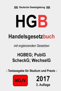 Hgb - Handelsgesetzbuch: Handelsgesetzbuch di Verlag Groelsv, Redaktion M. G. J. V. edito da Createspace Independent Publishing Platform