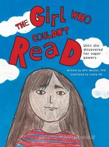 The Girl Who Couldn't Read di Dpa Weston edito da FriesenPress