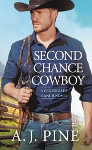 Second Chance Cowboy di A. J. Pine edito da Little, Brown & Company