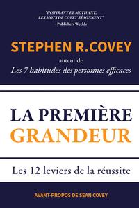La Première Grandeur di Stephen R. Covey edito da MANGO MEDIA INC