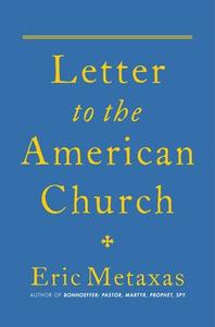 Letter to the American Church di Eric Metaxas edito da Skyhorse Publishing