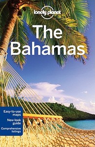 Lonely Planet the Bahamas di Lonely Planet, Emily Matchar, Tom Masters edito da Lonely Planet Publications Ltd