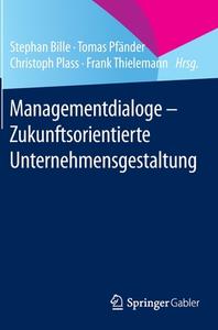 Managementdialoge - Zukunftsorientierte Unternehmensgestaltung edito da Springer-Verlag GmbH