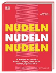 Nudeln Nudeln Nudeln di Mike & Stephanie Le edito da Dorling Kindersley Verlag