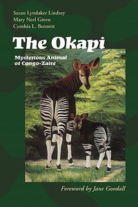 The Okapi di Susan Lyndaker Lindsey, Mary Neel Green, Cynthia L. Bennett edito da University of Texas Press