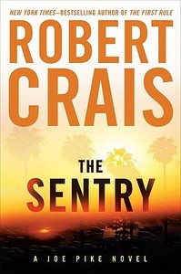 The Sentry di Robert Crais edito da G. P. Putnam's Sons