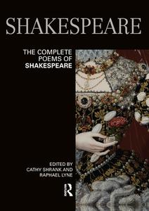 The Complete Poems of Shakespeare di Cathy Shrank edito da Routledge