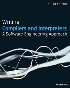Writing Compilers and Interpreters di Ronald Mak edito da John Wiley & Sons