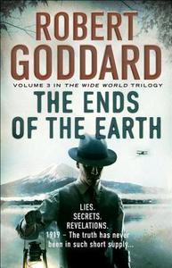 The Ends of the Earth di Robert Goddard edito da Transworld Publishers Ltd