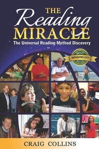 The Reading Miracle: The Universal Reading Method Discovered di Craig Collins edito da LIGHTNING SOURCE INC