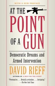 At the Point of a Gun di David Rieff edito da Simon & Schuster
