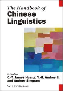 The Handbook of Chinese Linguistics di C. T. James Huang, Y. H. Audrey Li, Andrew Simpson edito da John Wiley & Sons Inc