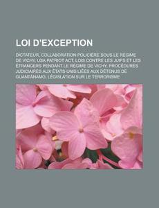 Loi D'exception: Dictateur, Collaboratio di Livres Groupe edito da Books LLC, Wiki Series