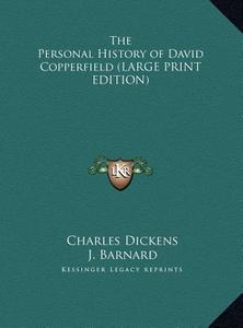 The Personal History of David Copperfield (LARGE PRINT EDITION) di Charles Dickens edito da Kessinger Publishing, LLC