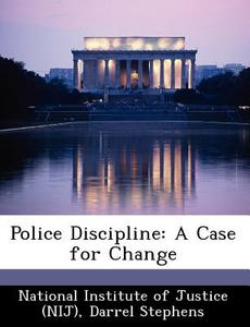 Police Discipline di Darrel Stephens edito da Bibliogov