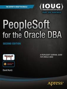 PeopleSoft for the Oracle DBA di David Kurtz edito da Apress